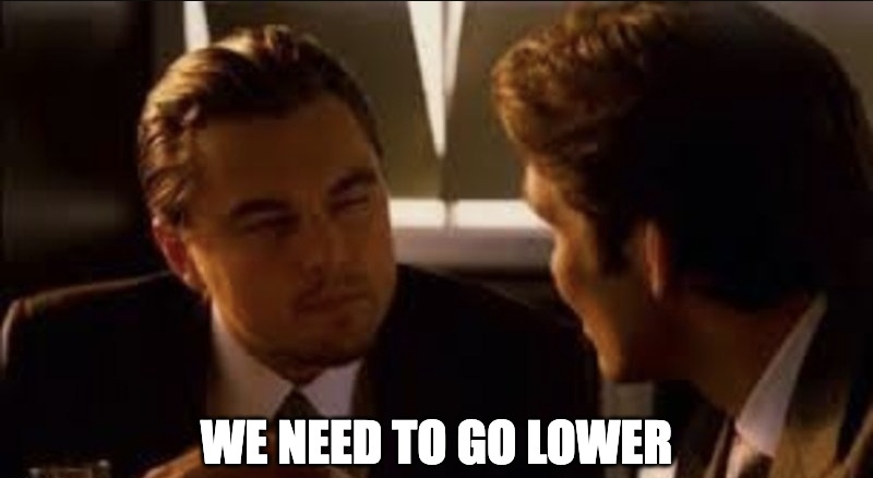 Go lower
